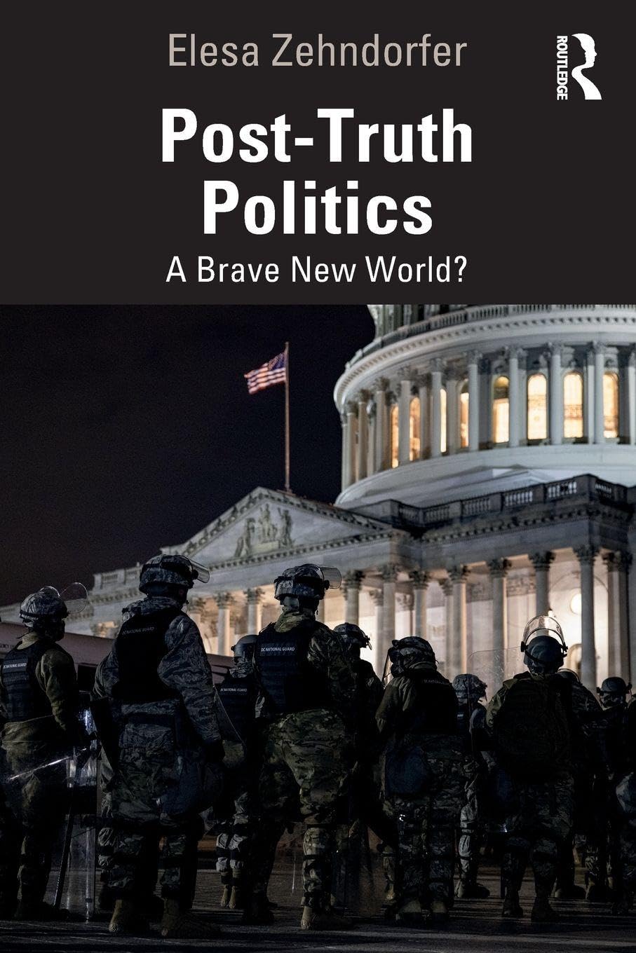 Post-Truth Politics: A Brave New World?.by Zehndorfer, Zehndorfer, New**