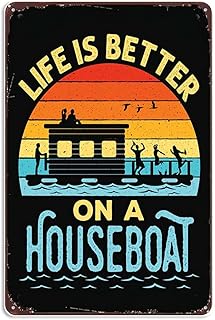 Funny Life is Better on a Houseboat Boating Signs Wall Decor Vintage Metal Tin Sign Wall Art Poster for Kitchen Bar Office Man Cave Pub Bathroom Wall Decorations Gift 8x12 Inch