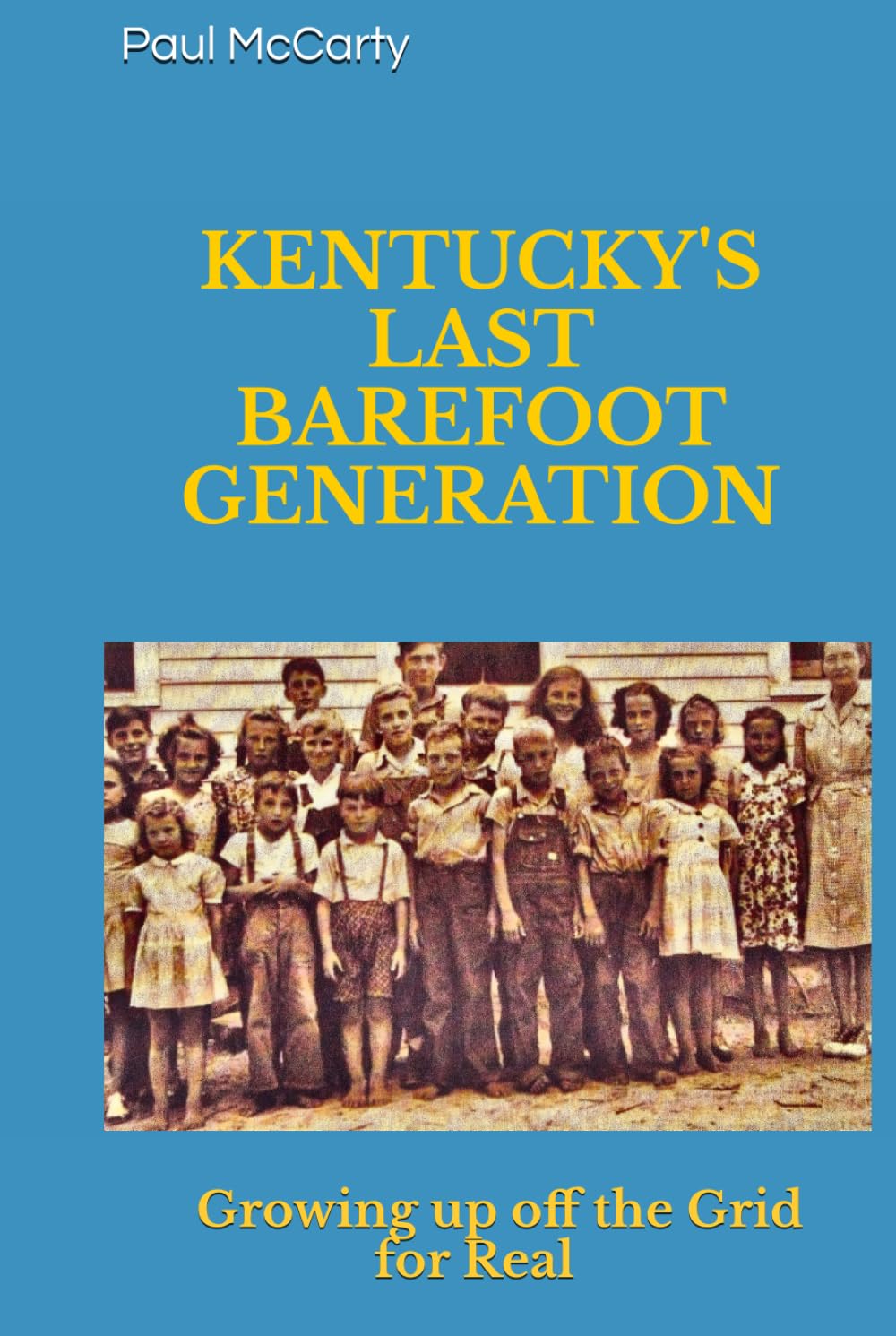 Kentucky's Last Barefoot Generation: Growing up off the Grid for Real      Hardcover – March 31, 2026