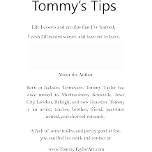 Tommys Tips Life Lessons and pro tips that Ive learned, I wish Id learned sooner, and have yet to learn.