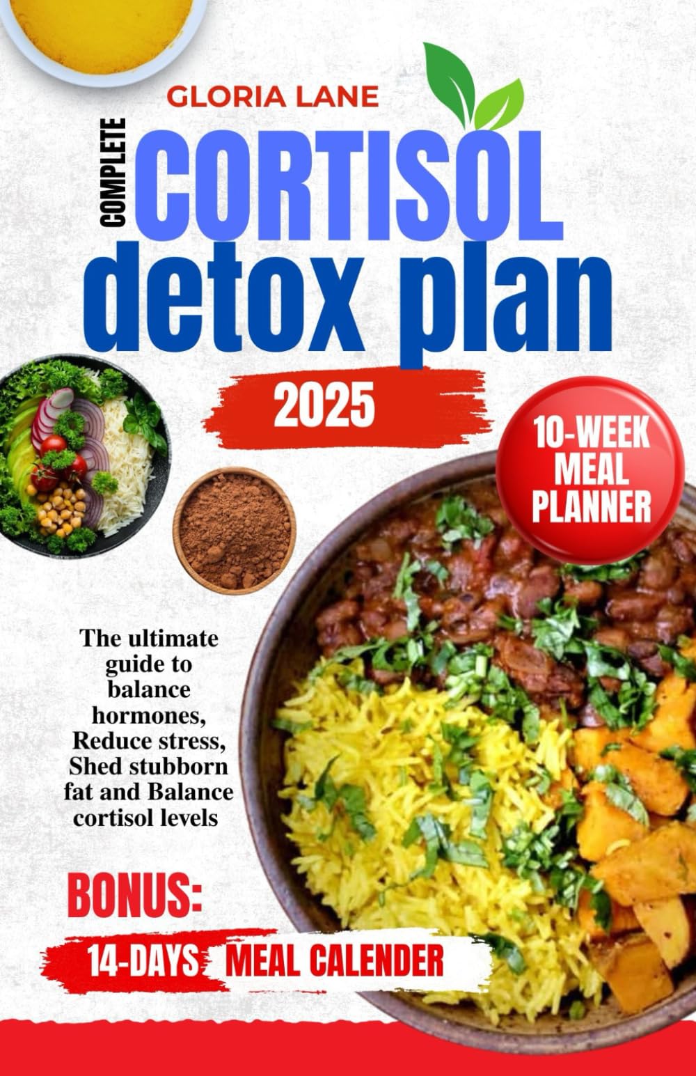 Complete cortisol detox plan 2025: The ultimate guide to balance hormones, Reduce stress, Shed stubborn fat and Balance cortisol levels