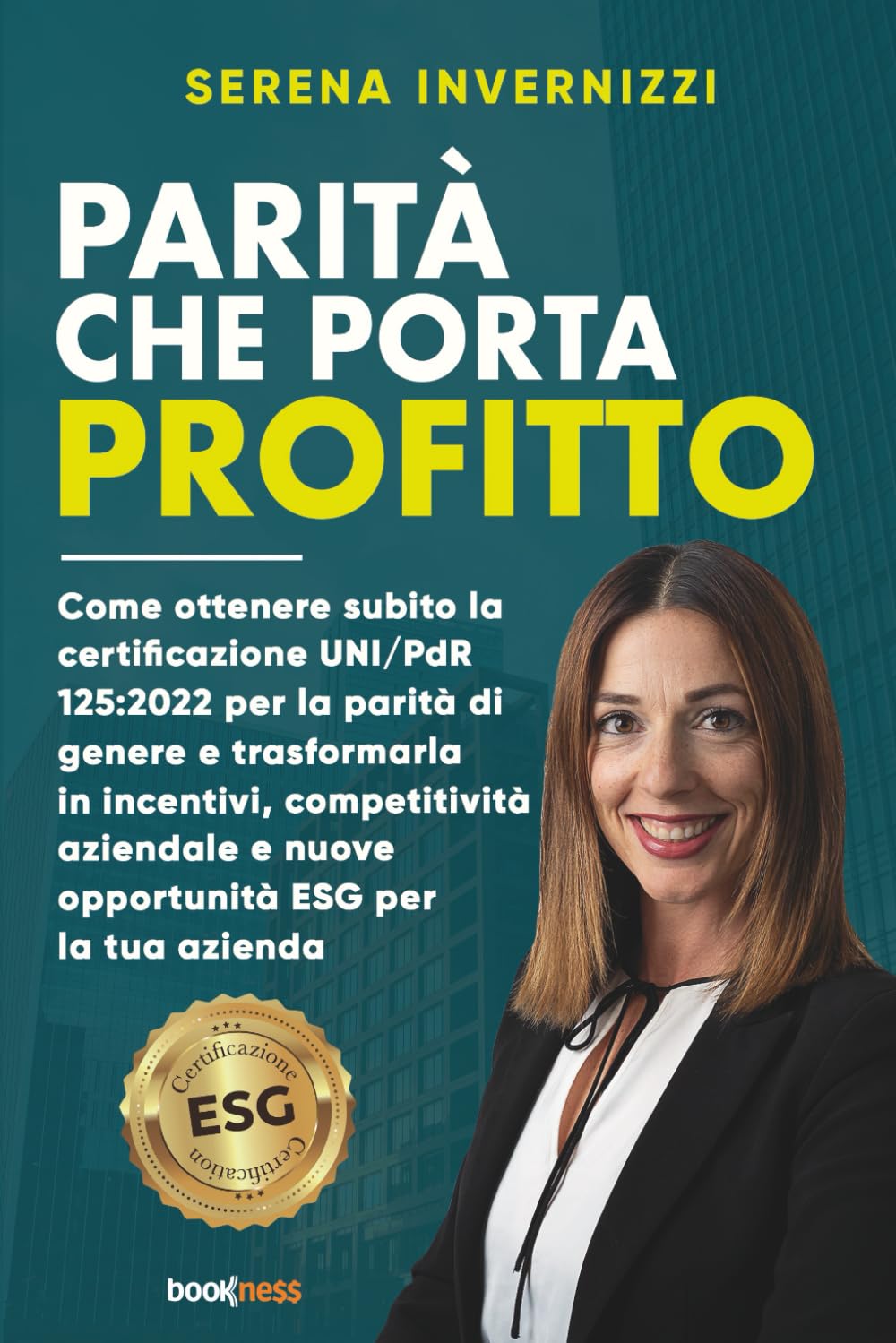 PARITÀ CHE PORTA PROFITTO: Come ottenere subito la certificazione UNI/PdR 125:2022 per la parità di genere e trasformarla in incentivi, competitività ... e nuove opportunità ESG per la tua azienda