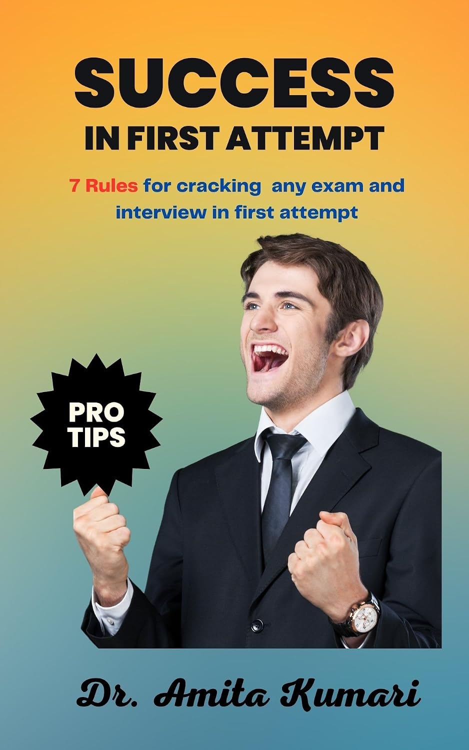 Success In First Attempt: 7 Rules for cracking any exam and interview ...
