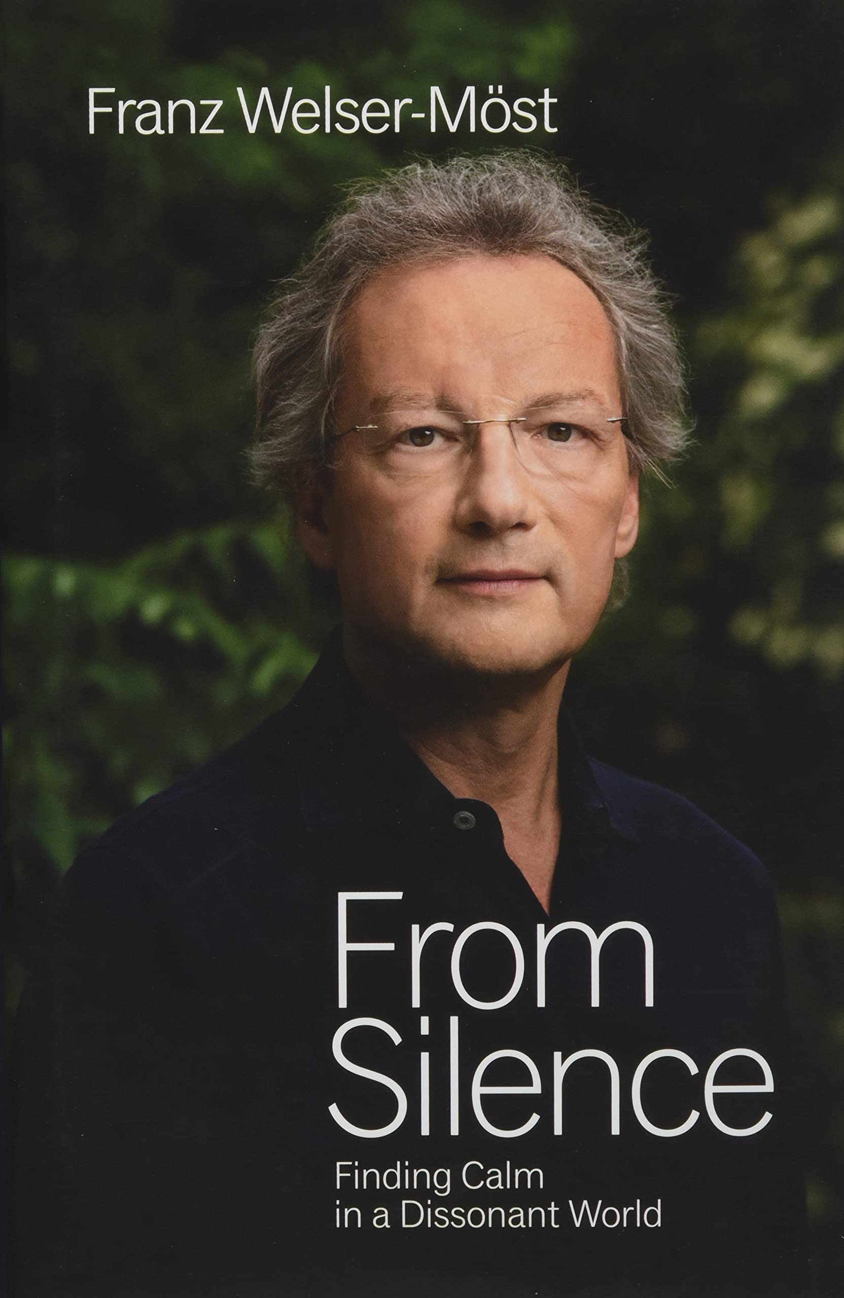 From Silence: Finding Calm in a Dissonant World. Welser-Moest 9781908337603**