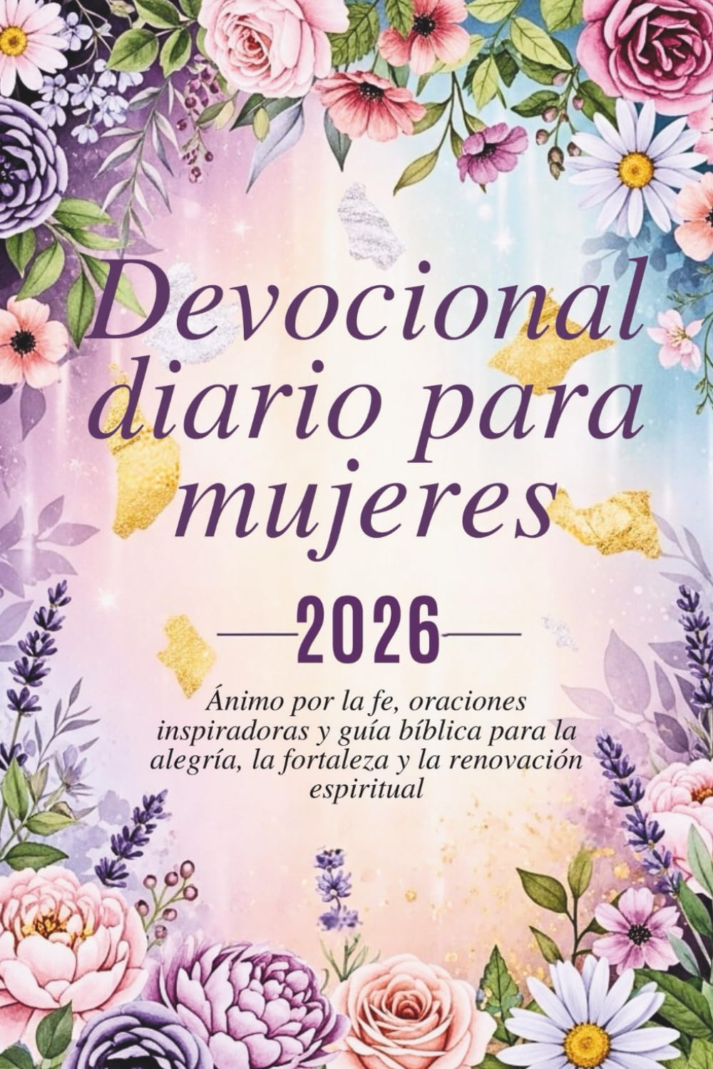 Devocional Diário para Mulheres 2026: 365 días de estímulo a la fe, oraciones inspiradoras y guía bíblica para la alegría, la fortaleza y la ... Grace: A Devotional Journey Across Languages)