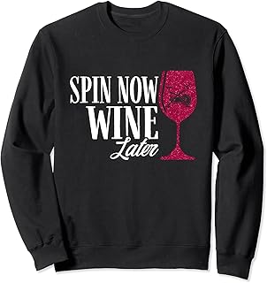 Spin Now Wine más tarde Spinning Instructor Clase Broma Sudadera