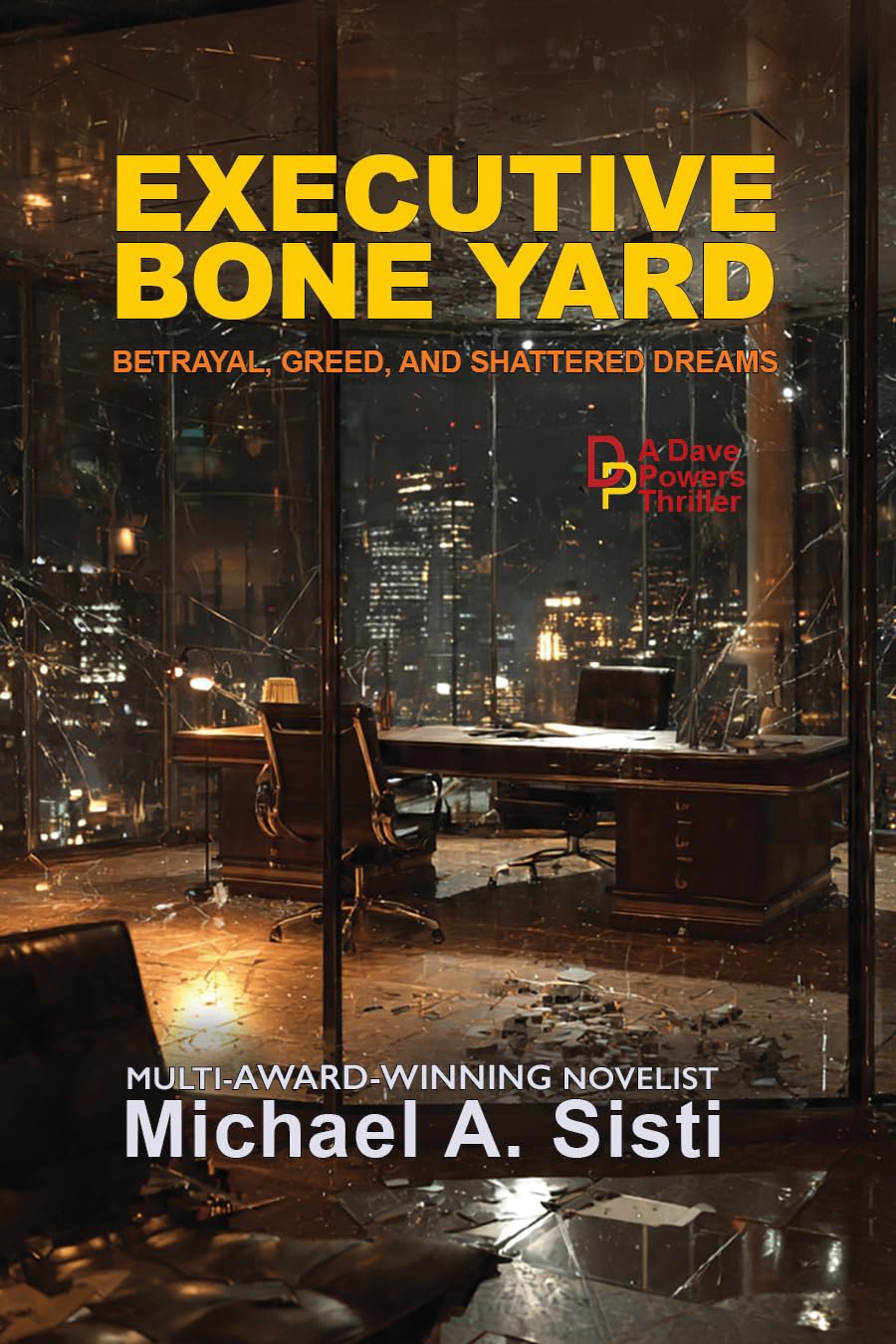 Executive Bone Yard: A Novel of Betrayal, Greed, and Shattered Dreams (Dave Powers Series Book 4)