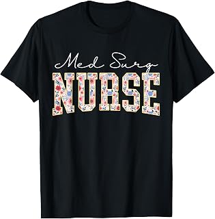 Floral Med Surg Nurse Medical Surgical Nursing Emergency T-Shirt