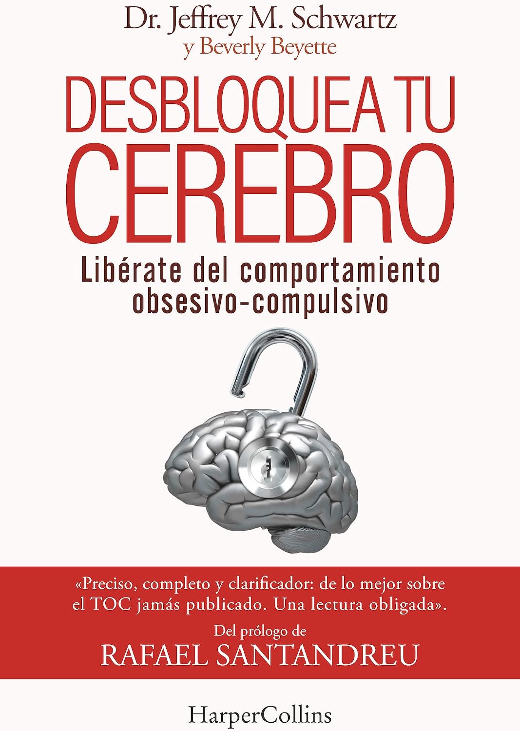 Desbloquea tu cerebro: (Brain Lock. Free Yourself from Obsessive-Compulsive Behavior - Spanish Edition)