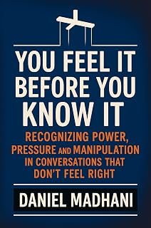 You Feel It Before You Know It: Recognizing Power, Pressure, and Manipulation in Conversations That Don’t Feel Right