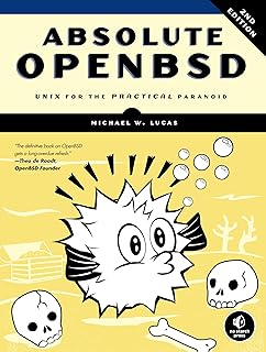 Absolute OpenBSD, 2nd Edition: Unix for the Practical Paranoid