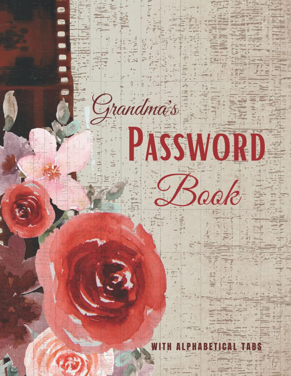 Grandma's Password Book With Alphabetical Tabs: Password Notebook for Seniors to Protect their Logins and Usernames in a Safe Large Print Keeper.