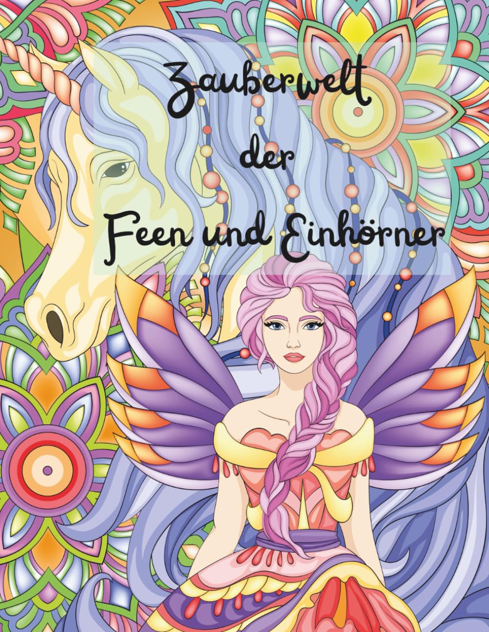 Zauberwelt der Feen und Einhörner (Magische Feenwelten zum Ausmalen)