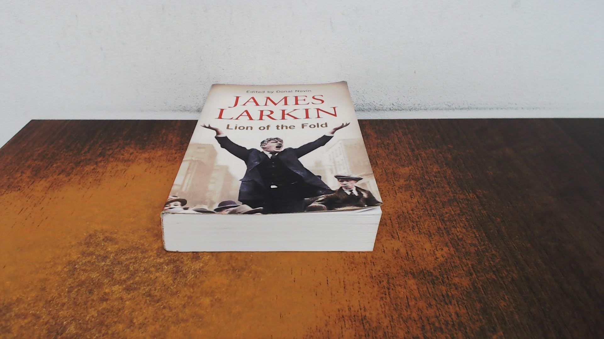 Buy James Larkin: Lion of the Fold: The Life and Works of the Irish Labour Leader — BookShops.in