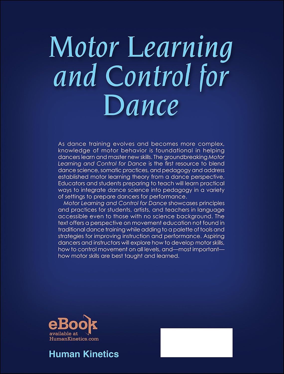Motor Learning and Control for Dance: Principles and Practices for Performers and Teachers