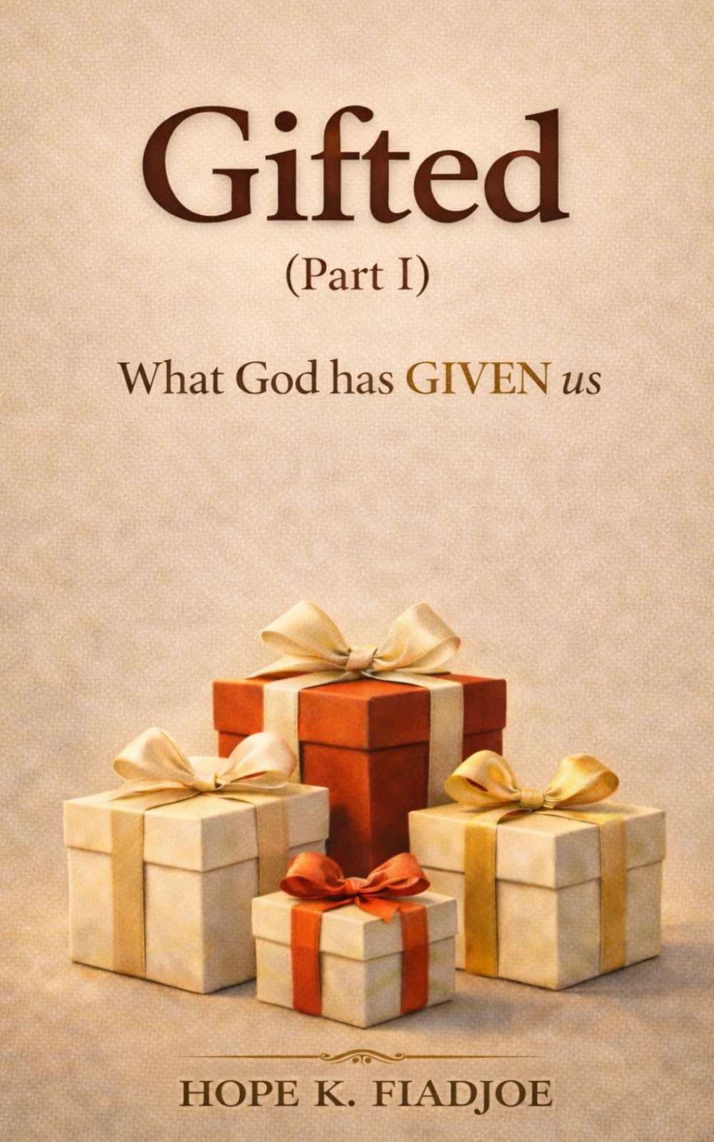 Gifted (part I): What God has GIVEN us
