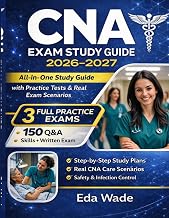 CNA exam study guide: The All-in-One Resource with Proven Study Plans, Full-Length Practice Tests, and Real-World Scenarios to Help You Pass Your Certification Exam with Ease on the First Try