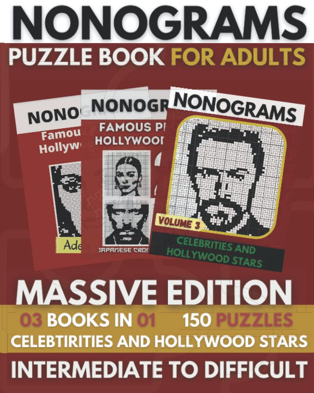 Nonogram Puzzle Book: Upper Intermediate To Hard Nonogram Puzzles For Adults, Griddlers Logic Puzzles - Celebrities Massive Edition
