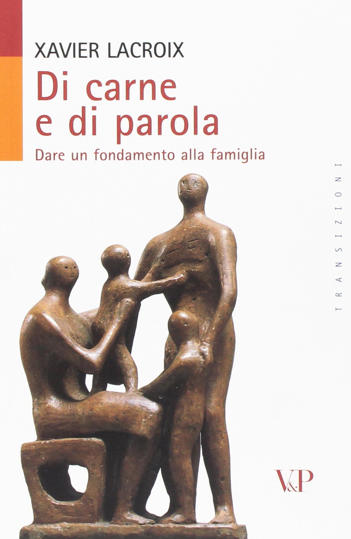 Di carne e di parola. Dare un fondamento alla famiglia