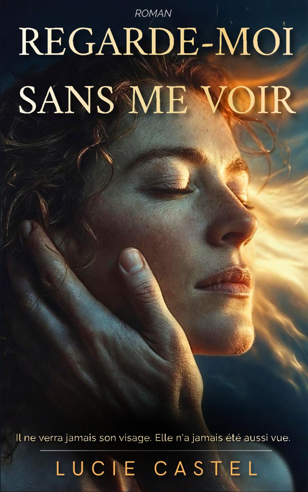 Regarde-moi sans me voir: Un roman d'amour psychologique sur l'acceptation de soi