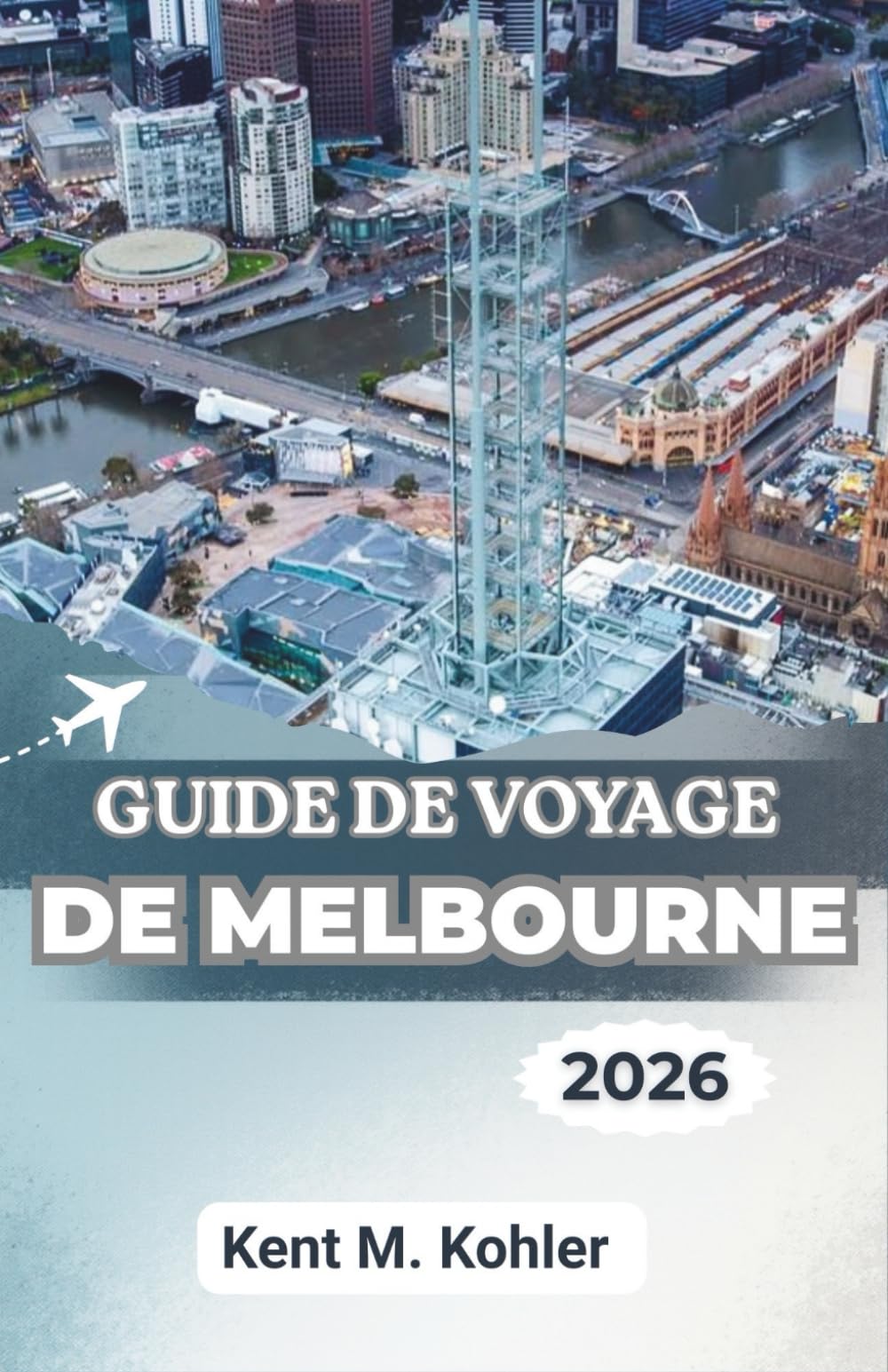 GUIDE DE VOYAGE DE MELBOURNE 2026: Ruelles, cafés et la Great Ocean Road