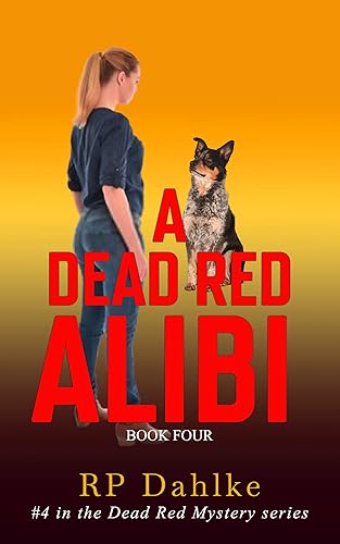A Dead Red Alibi (The Dead Red Mystery Series, Book 4)