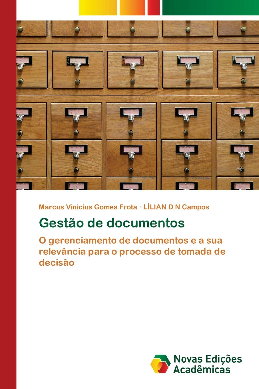 Gestão de documentos: O gerenciamento de documentos e a sua relevância para o processo de tomada de decisão
