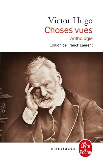 Choses Vues: Anthologie
