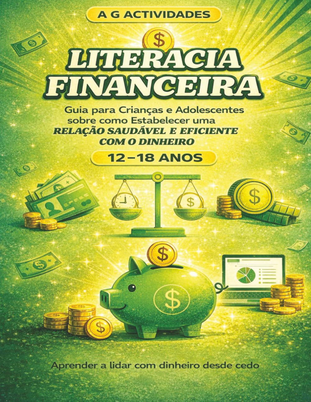 Literacia Financeira para Crianças e Adolescentes: Um guia para crianças e adolescentes sobre como estabelecer uma relação saudável e eficiente com o dinheiro