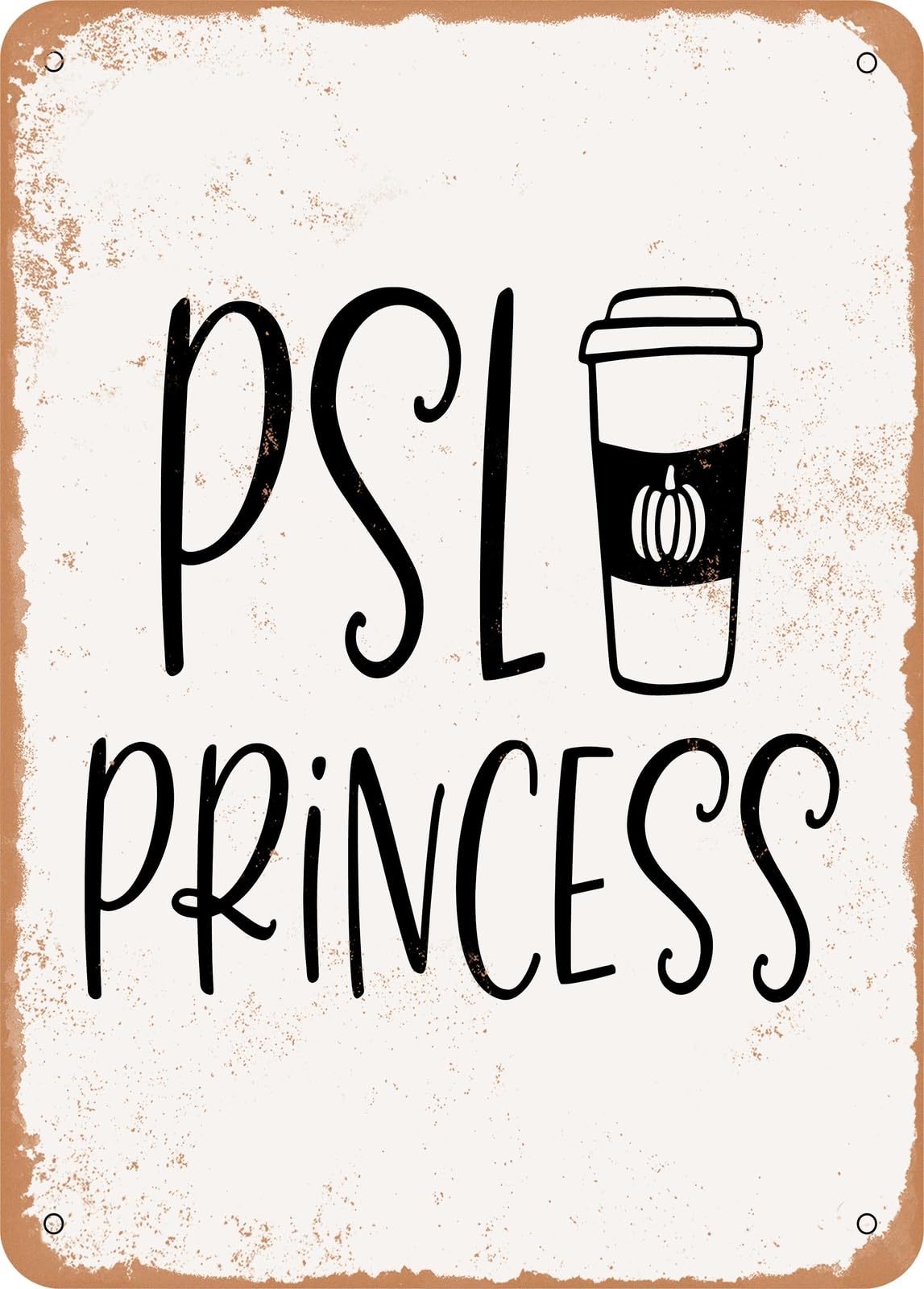 Miaomansenstore Metal Sign - Pumpkin Spice Latte Princess - 4 - Vintage Rusty Look Home Decor