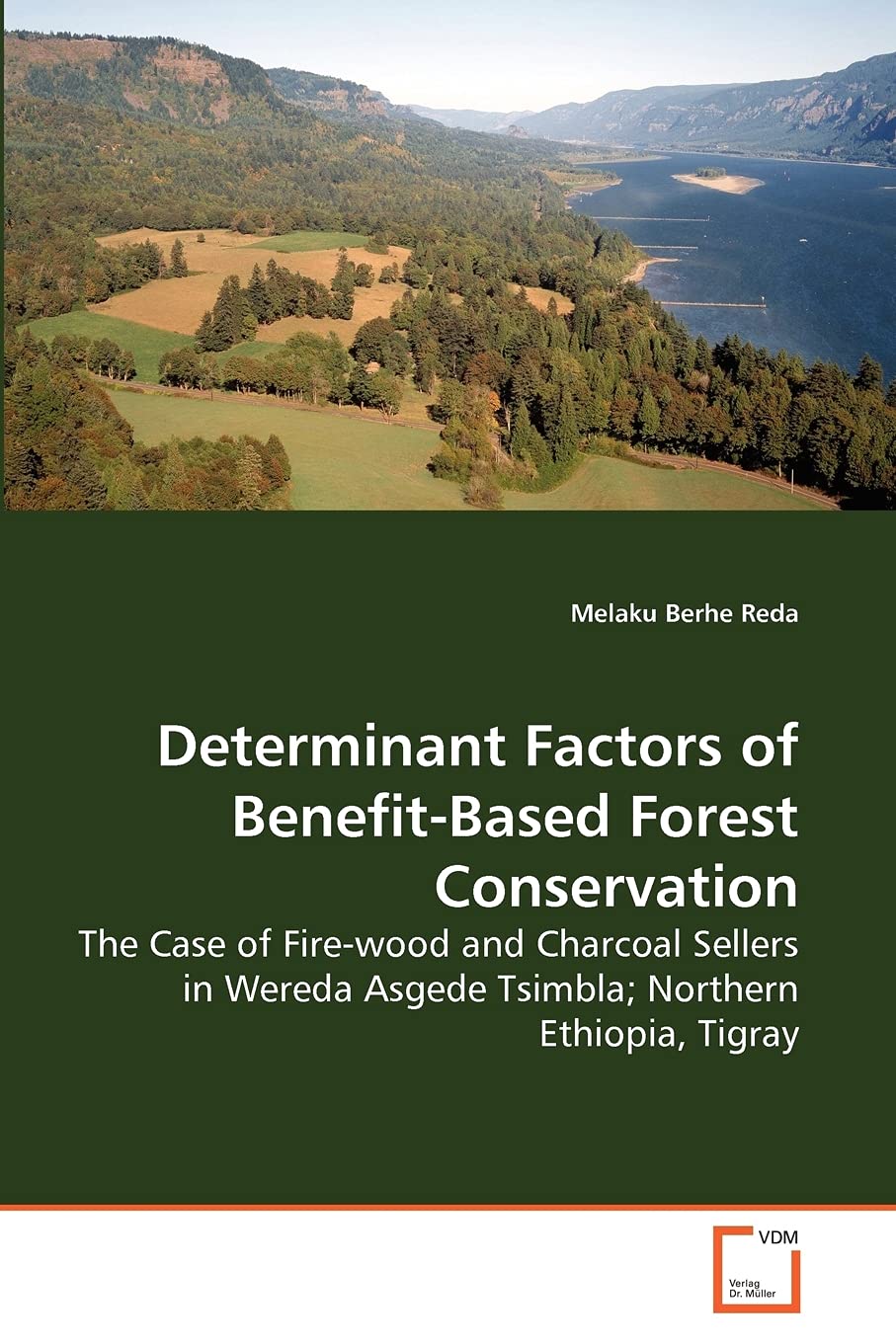 Determinant Factors of Benefit-Based Forest Conservation: The Case of Fire-wood and Charcoal Sellers in Wereda Asgede Tsimbla; Northern Ethiopia, Tigray
