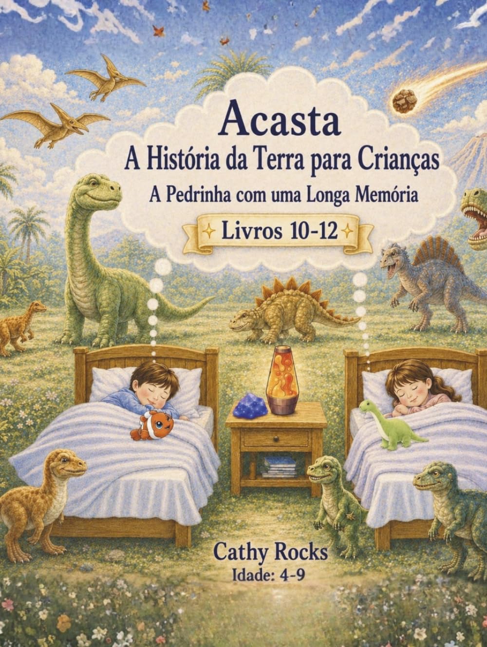 Acasta - A História da Terra para Crianças: Trilogia 4 – Livros 10-12 (Acasta – Série de Histórias para Dormir sobre a História da Terra – Coleção 1–5)
