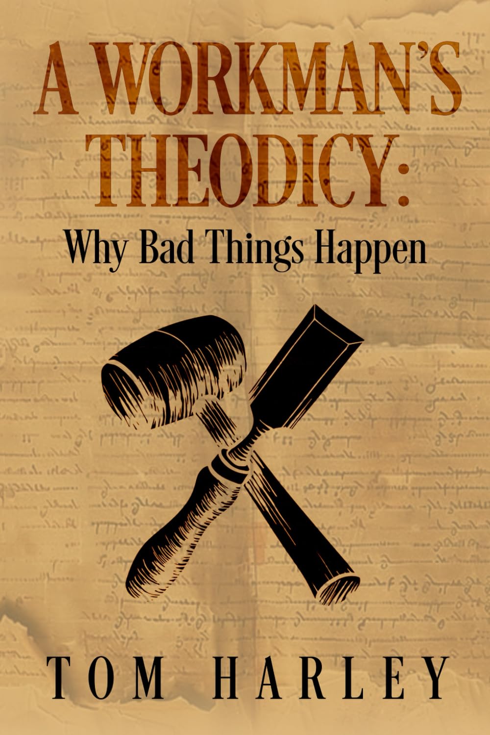 A Workman's Theodicy: Why Bad Things Happen