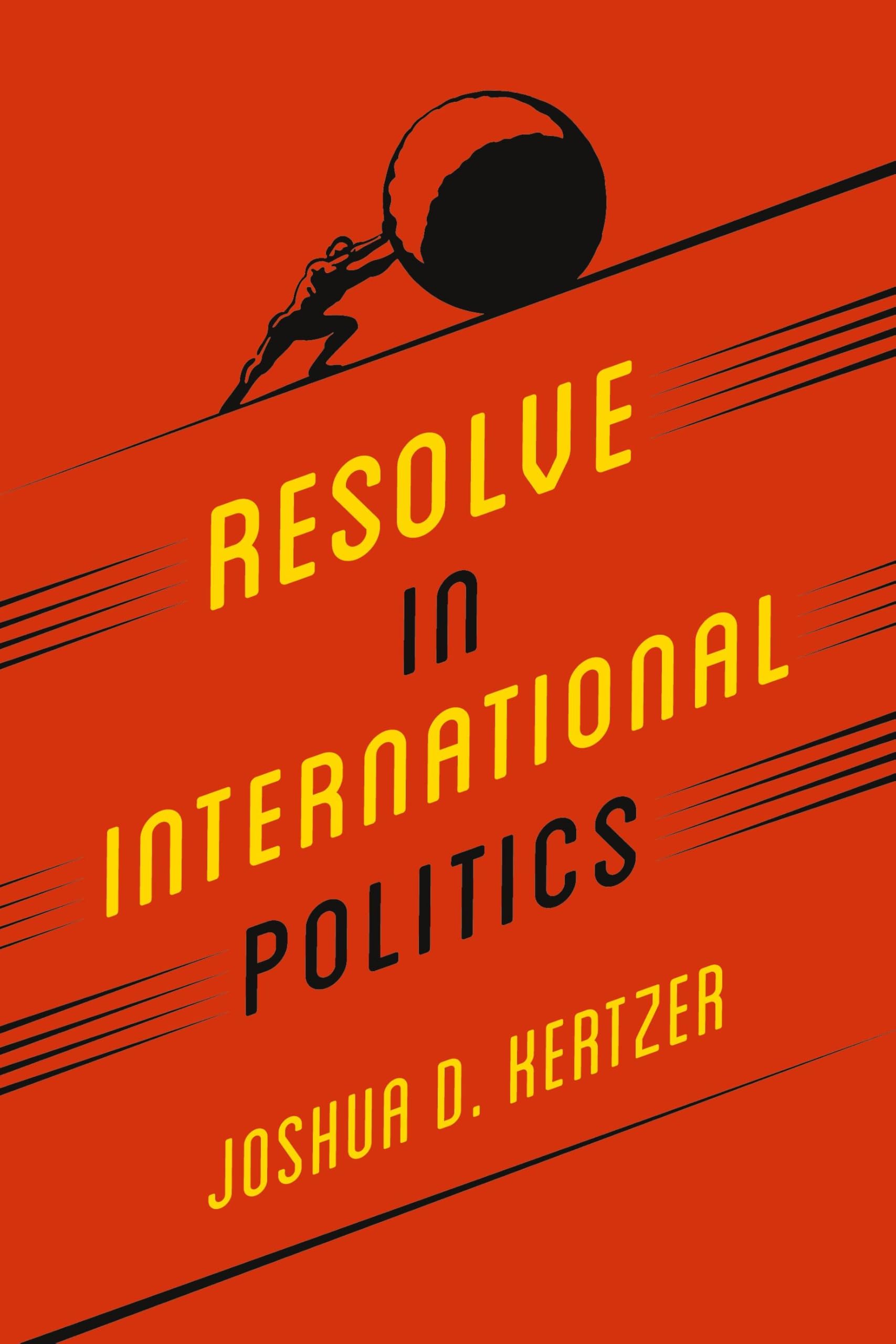Resolve in International Politics (Princeton Studies in Political Behavior)