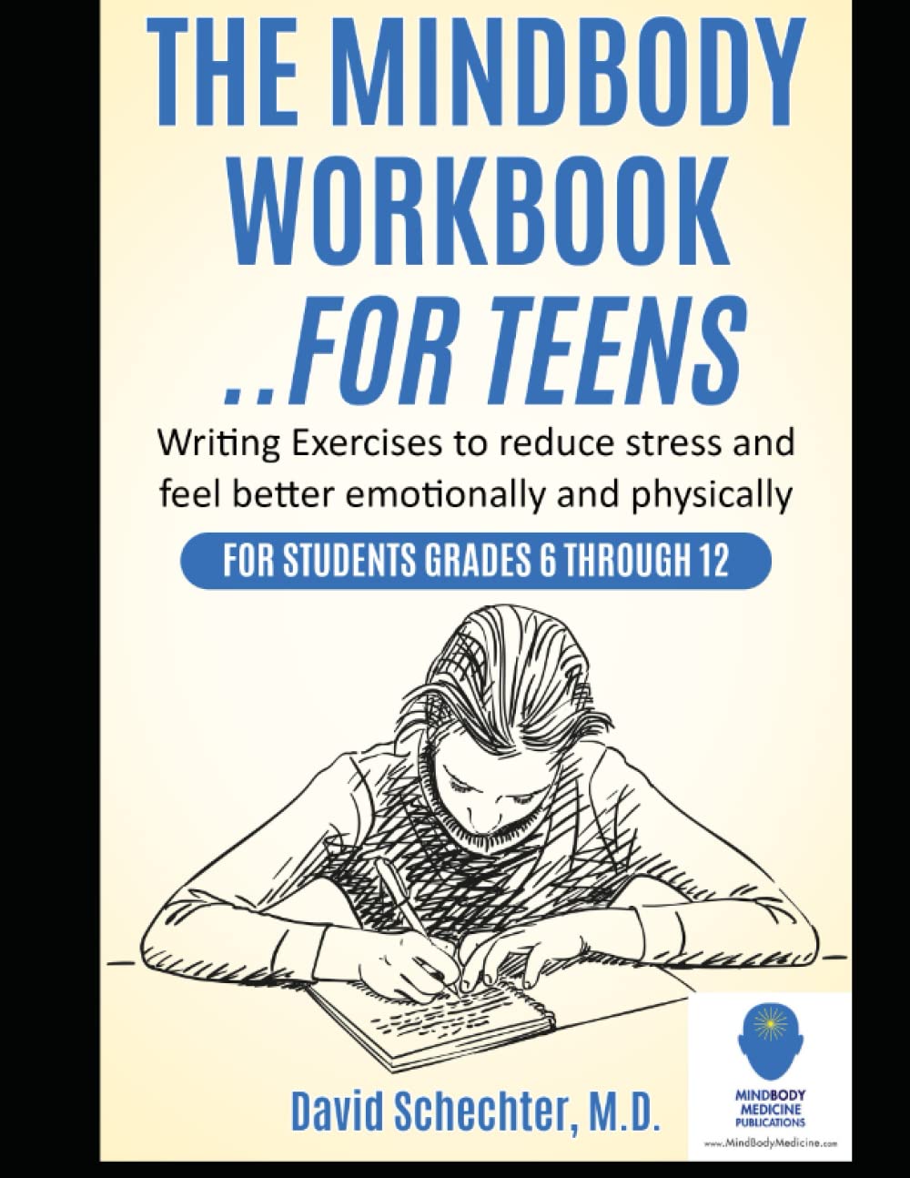 The MindBody Workbook for Teens: Writing Exercises to Reduce Stress and Feel Better Emotionally and Physically