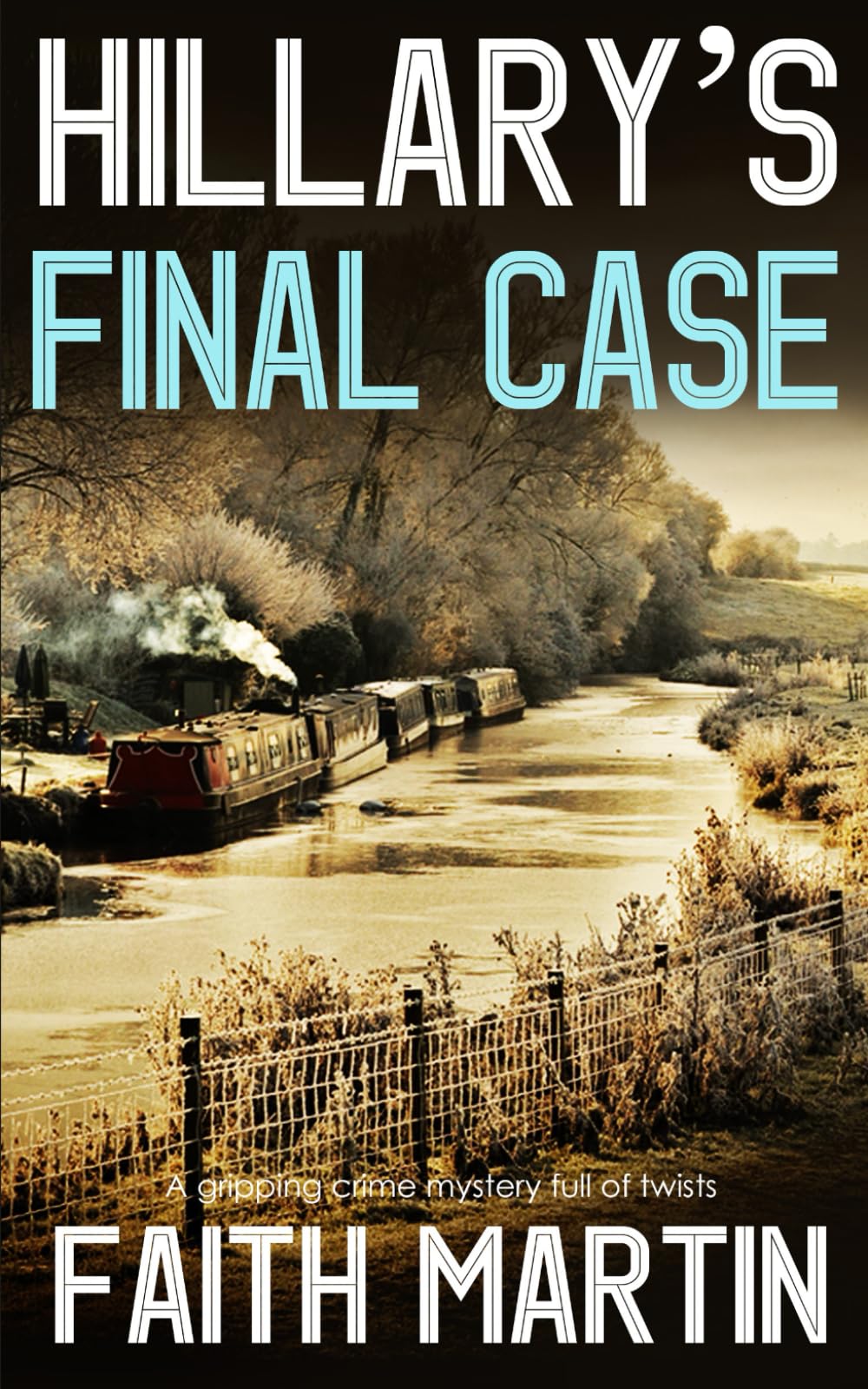 HILLARY'S FINAL CASE a gripping crime mystery full of twists (DI Hillary Greene)
