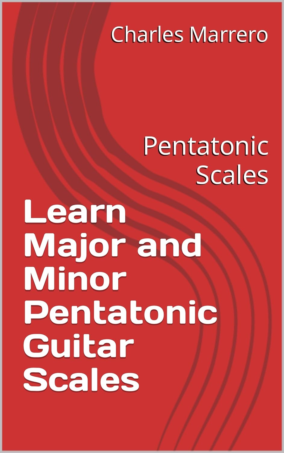 Learn Major and Minor Pentatonic Guitar Scales Pentatonic Scales eBook