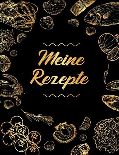 Meine Rezepte: Rezeptbuch Zum Selberschreiben - Kochbuch selbst schreiben - Mit platz für 100 rezepte - Format A4