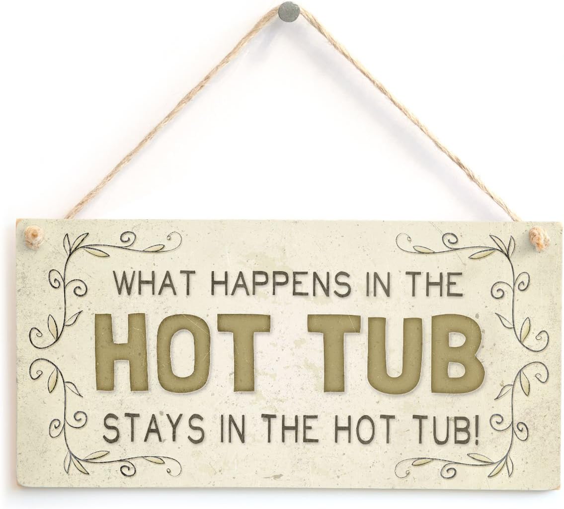 What Happens In The Hot Tub Stays In The Hot Tub - Beautiful Home Accessory Gift Sign by Button Hill Cottage