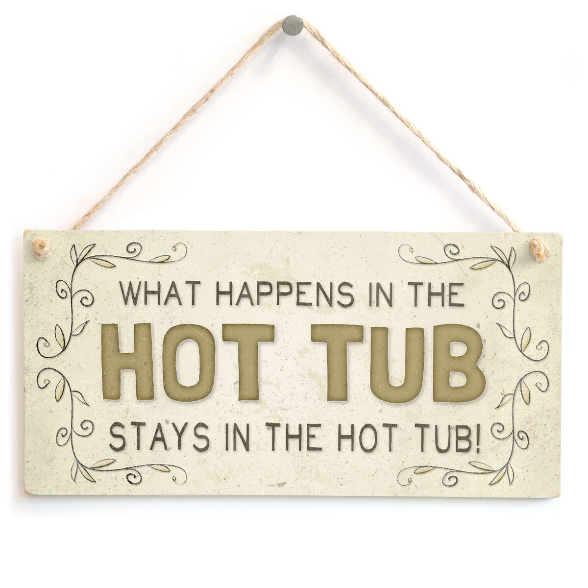 What Happens In The Hot Tub Stays In The Hot Tub - Beautiful Home Accessory Gift Sign by Button Hill Cottage