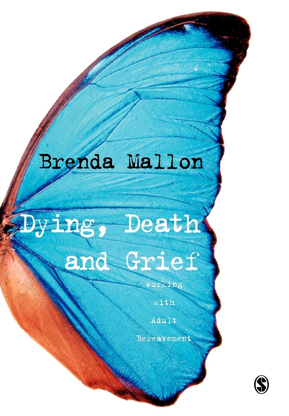 Dying, Death and Grief: Working With Adult Bereavement: 0