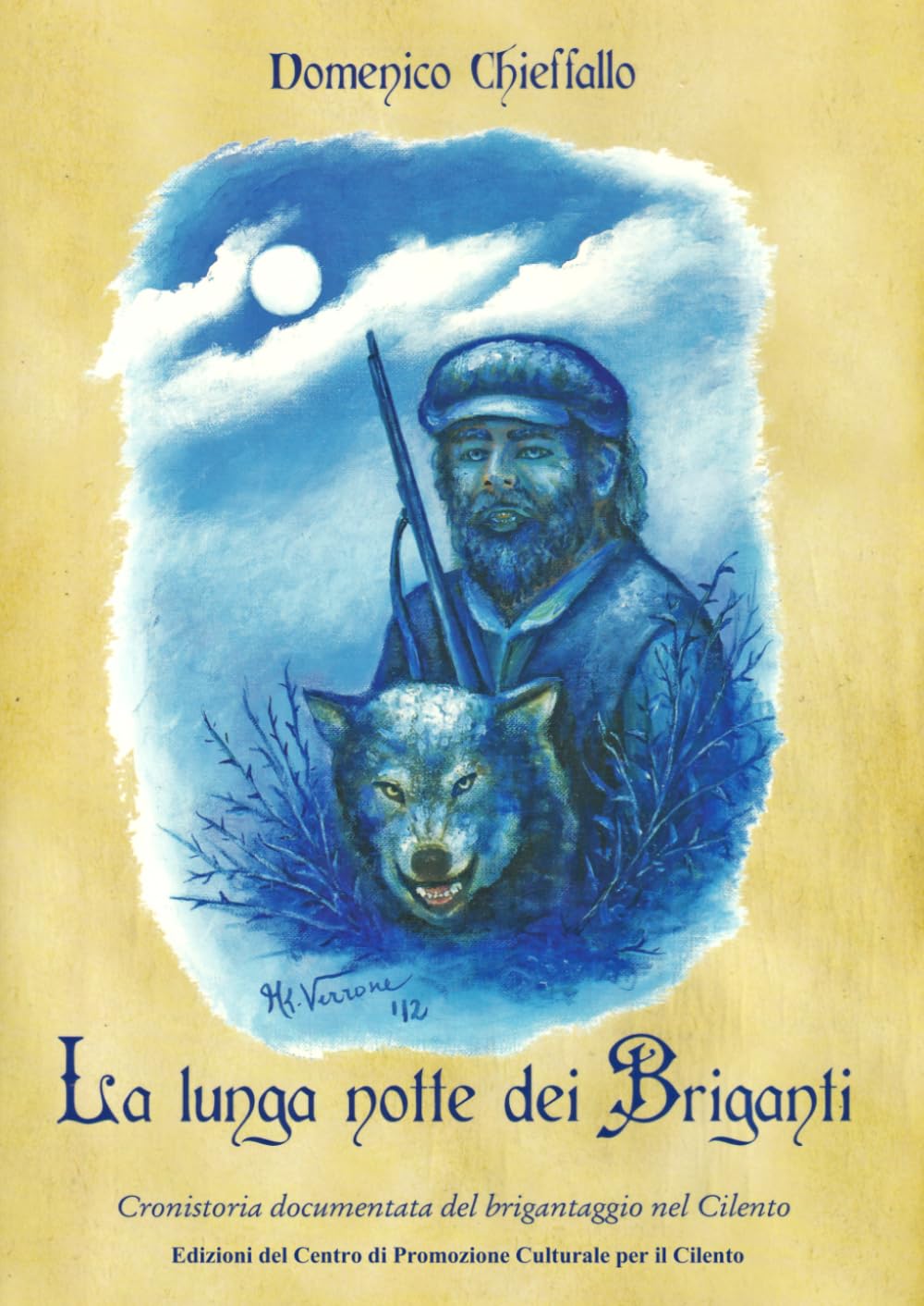 La lunga notte dei Briganti: Cronistoria documentata del brigantaggio nel Cilento