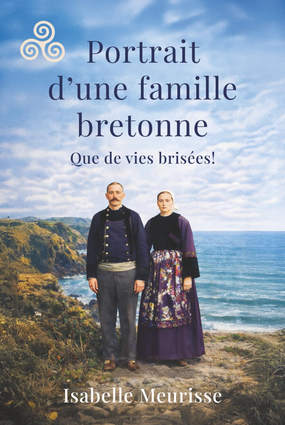 Portrait d'une famille bretonne: Que de vies brisées !
