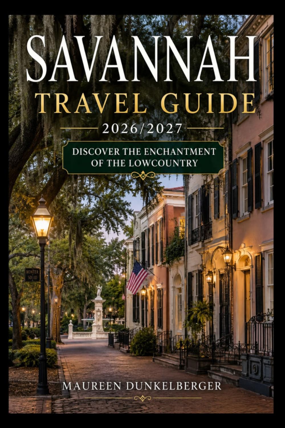 Savannah Travel Guide 2026/2027: Discover the Enchantment of the Lowcountry
