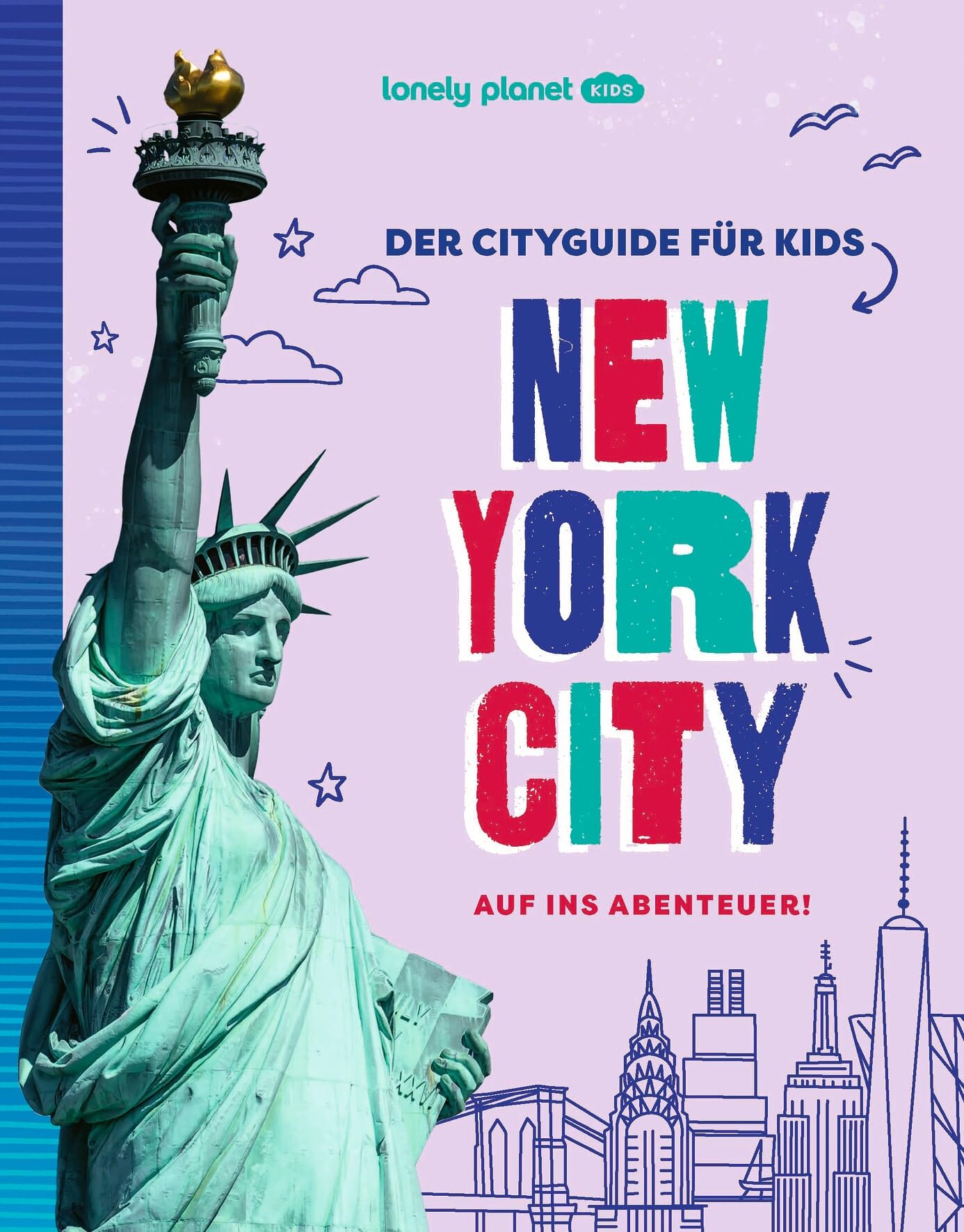 LONELY PLANET Kinderreiseführer Der Cityguide für Kids New York: Auf ins Abenteuer!