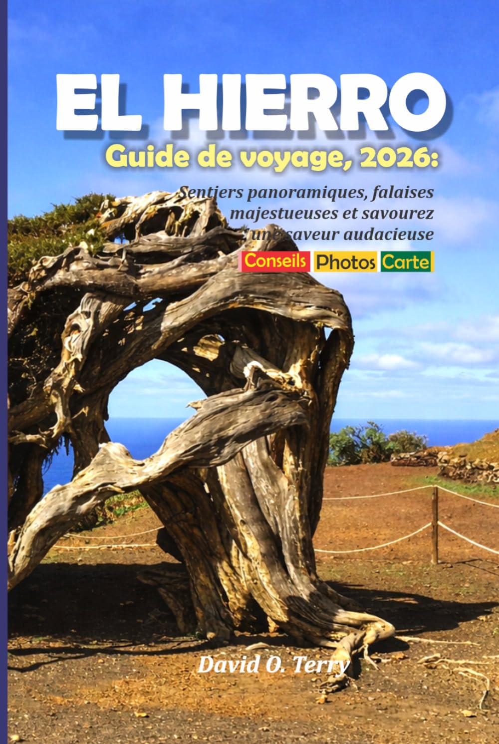 EL HIERRO Guide de voyage 2026: Sentiers panoramiques, falaises majestueuses et savourez une saveur audacieuse