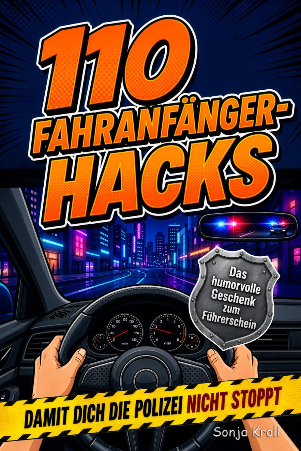 110 Fahranfänger-Hacks: Das ultimativ lustige Geschenk zum bestandenen Führerschein. Mit Witzen, Rätseln & kreativen Aufgaben. Inkl. Beifahrer Gästebuch.