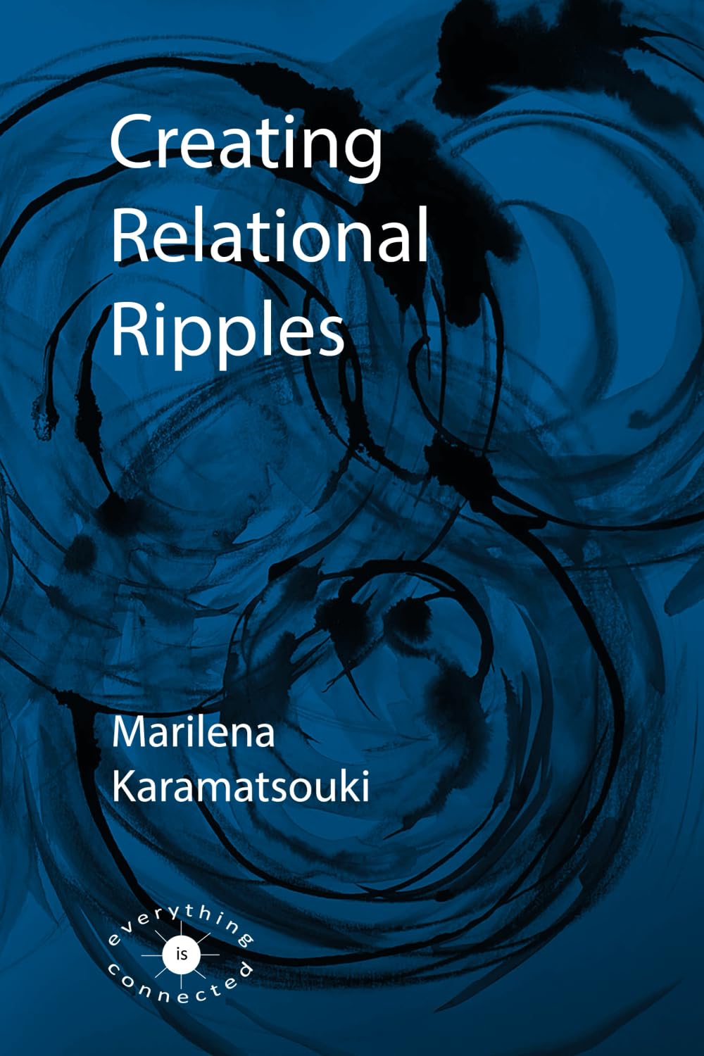 Creating Relational Ripples (Systemic Practitioner Research)