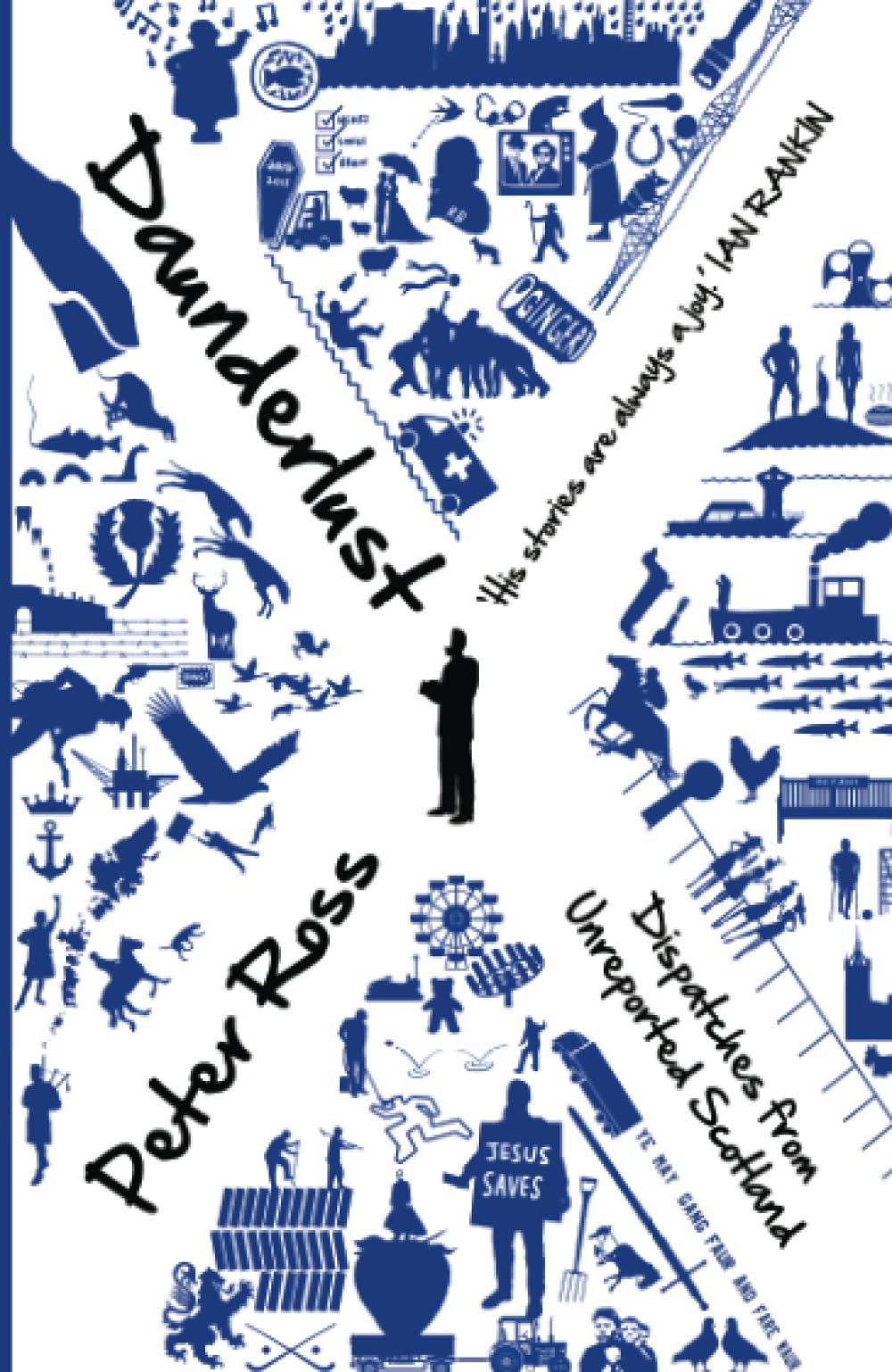 DAUNDERLUST: Dispatches from Unreported Scotland