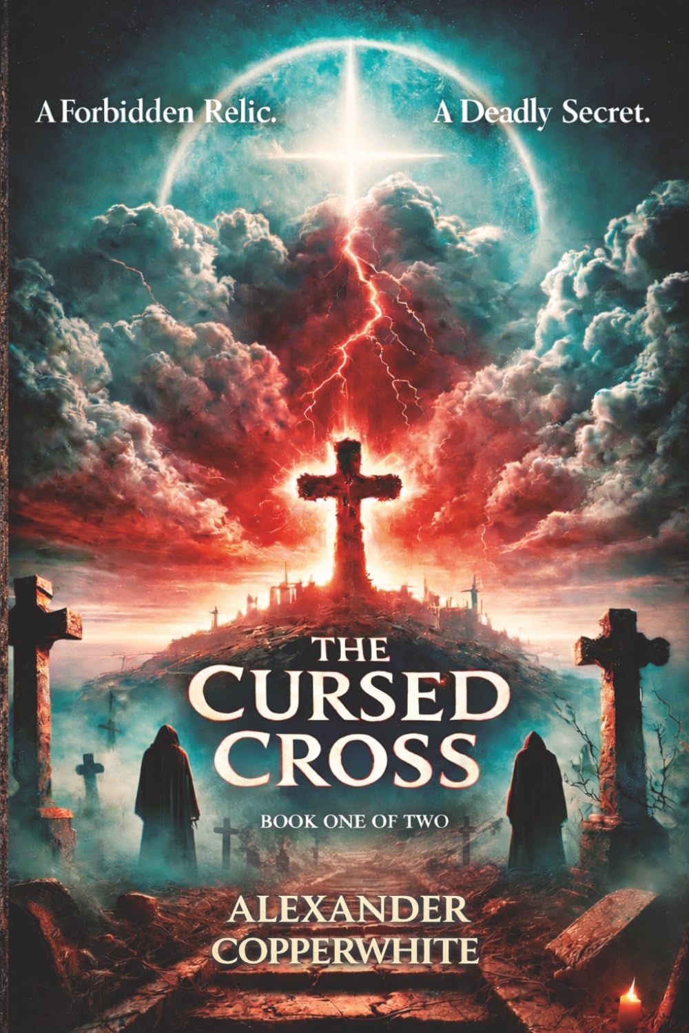 The Cursed Cross - Book 1 of 2: A Forbidden Relic. A Deadly Secret (The Vatican Archives)